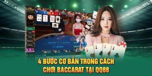 Cách Chơi Baccarat QQ88 Hiệu Quả Dễ Áp Dụng Cho Newbie