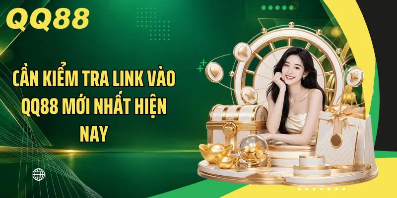 Cần kiểm tra link vào Q88 mới nhất hiện nay